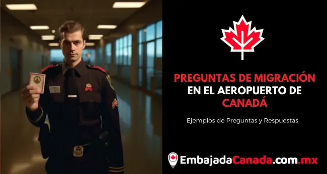 Preguntas ﻿de Migración en el Aeropuerto de Canadá