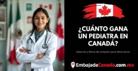 ¿Cuánto gana un Pediatra en Canadá