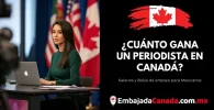 ¿Cuánto gana un Periodista en Canadá