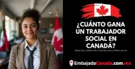 ¿Cuánto gana un Trabajador social en Canadá