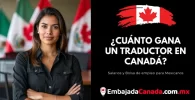 ¿Cuánto gana un Traductor en Canadá